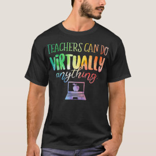 Teachers Can Do Virtually Anything Funny Teacher M T-Shirt
