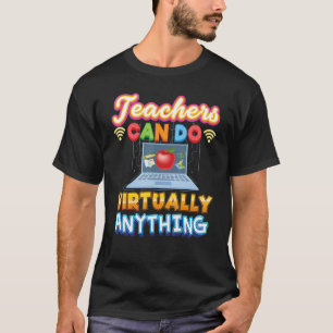 Teachers Can Do Virtually Anything Teacher Back To T-Shirt
