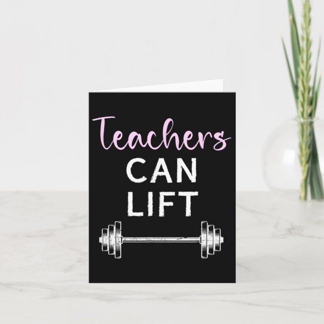 Teachers Can Lift Funny Weightlifting Lift Workout Card (Front)