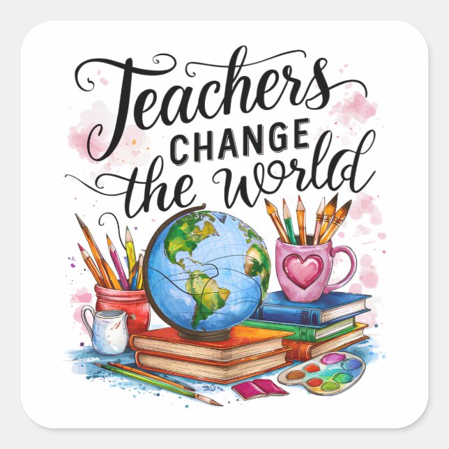 Teacher's Change The World Square Sticker (Front)