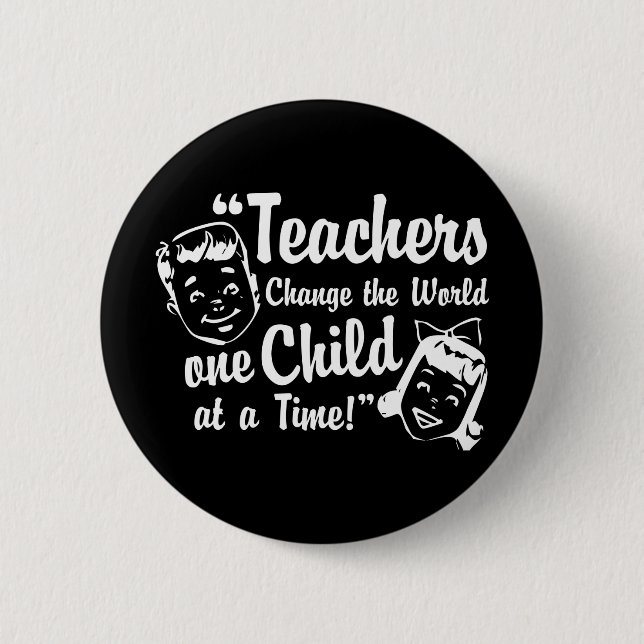Teachers Change World White 6 Cm Round Badge (Front)