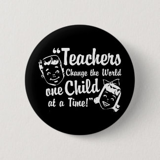 Teachers Change World White 6 Cm Round Badge
