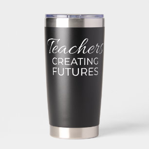 Teachers Creating Futures Black Gold Motivational  Insulated Tumbler