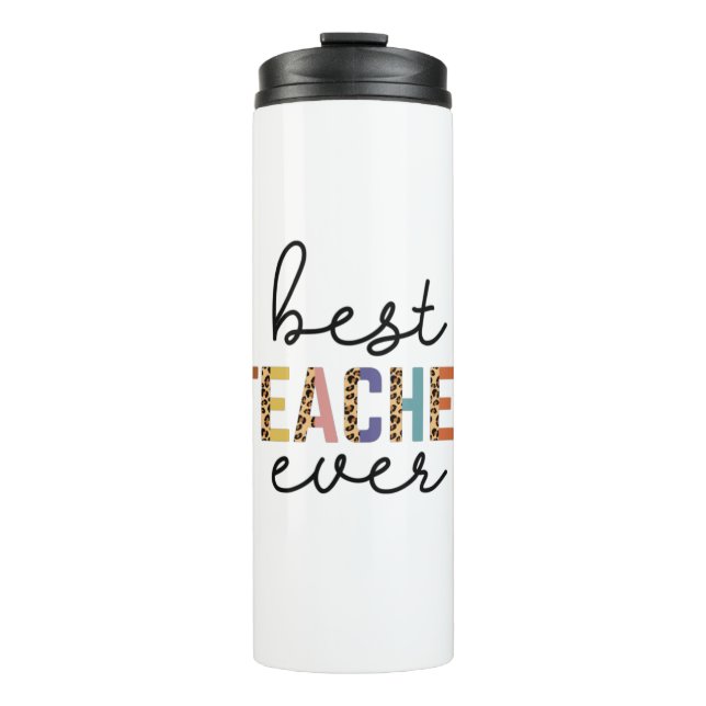 Teacher's Day Best Teacher Ever Thermal Tumbler (Front)