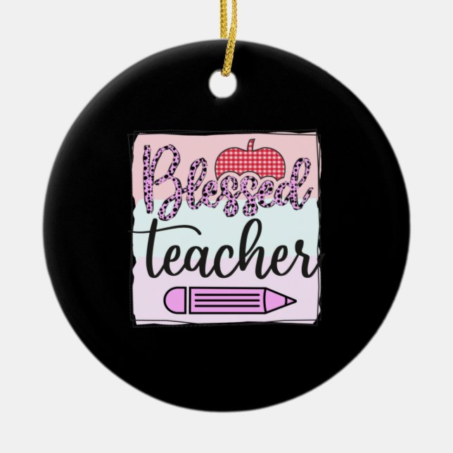 Teacher's Day Blessed Teacher Ceramic Ornament (Front)