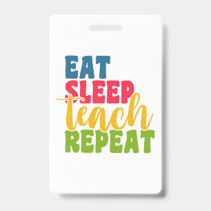 Teacher's Day Eat Sleep Teach Repeat ID Badge