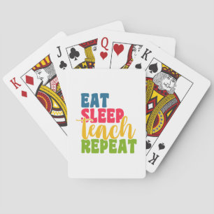 Teacher's Day Eat Sleep Teach Repeat Playing Cards