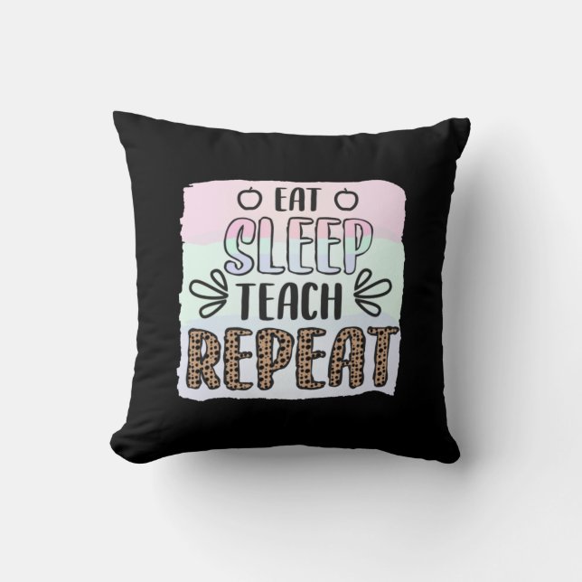 Teacher's Day Eat Sleep Teachs Repeat Cushion (Front)