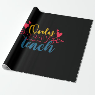 Teacher's Day Only Brave Teach Wrapping Paper