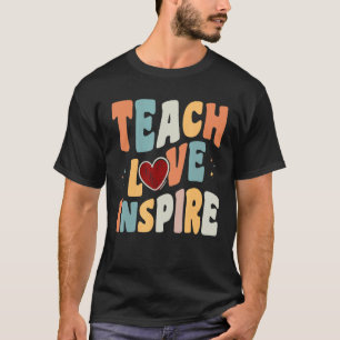 Teachers Day Teach Love And Inspire T-Shirt