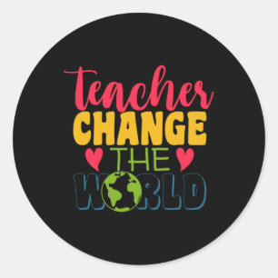 Teacher's Day Teacher Change The World Classic Round Sticker