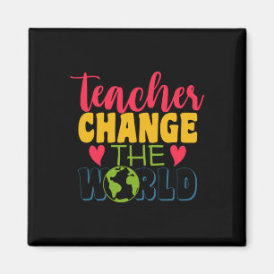 Teacher's Day Teacher Change The World Magnet