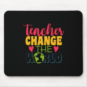 Teacher's Day Teacher Change The World Mouse Pad