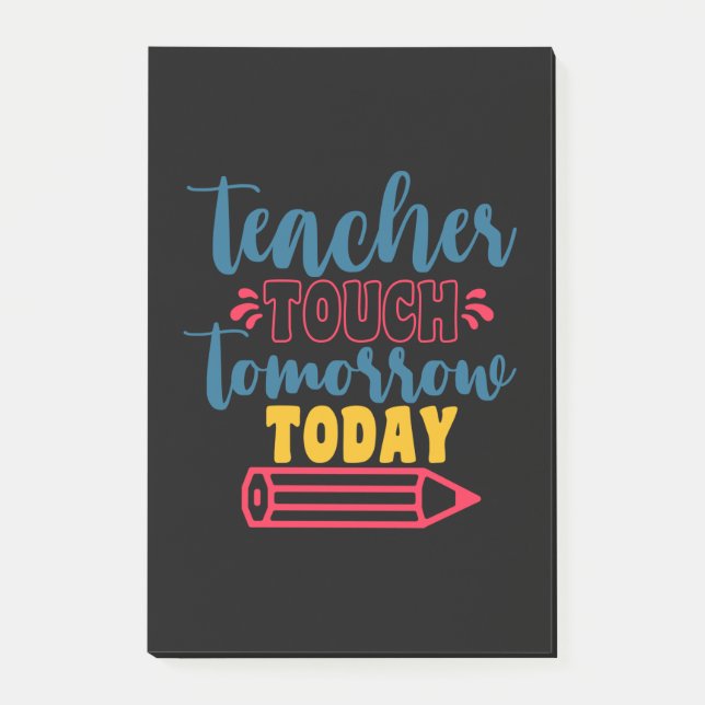 Teacher's Day Teacher Touch Tomorrow Today Post-it Notes (Front)
