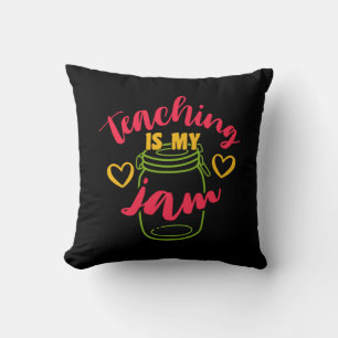 Teacher's Day Teaching Is My Jam Cushion