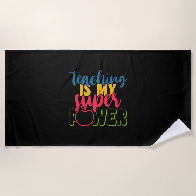 Teacher's Day Teaching Is My Super Power Beach Towel (Front)