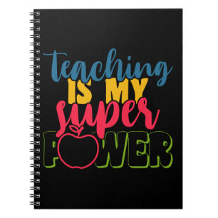 Teacher's Day Teaching Is My Super Power Notebook