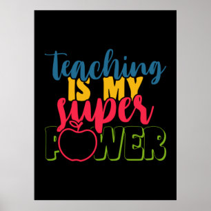 Teacher's Day Teaching Is My Super Power Poster