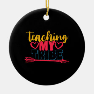 Teacher's Day Teaching My Tribe Ceramic Ornament