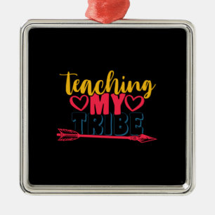 Teacher's Day Teaching My Tribe Metal Ornament