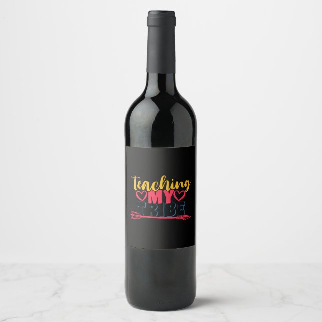 Teacher's Day Teaching My Tribe Wine Label (Front)
