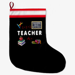 Teachers Do It With Class Large Christmas Stocking