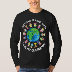 Teachers Earth Day Future Planet Classroom  Womens T-Shirt