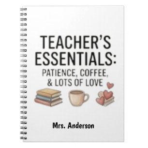Teachers Essentials Patience Coffee Love Custom Notebook