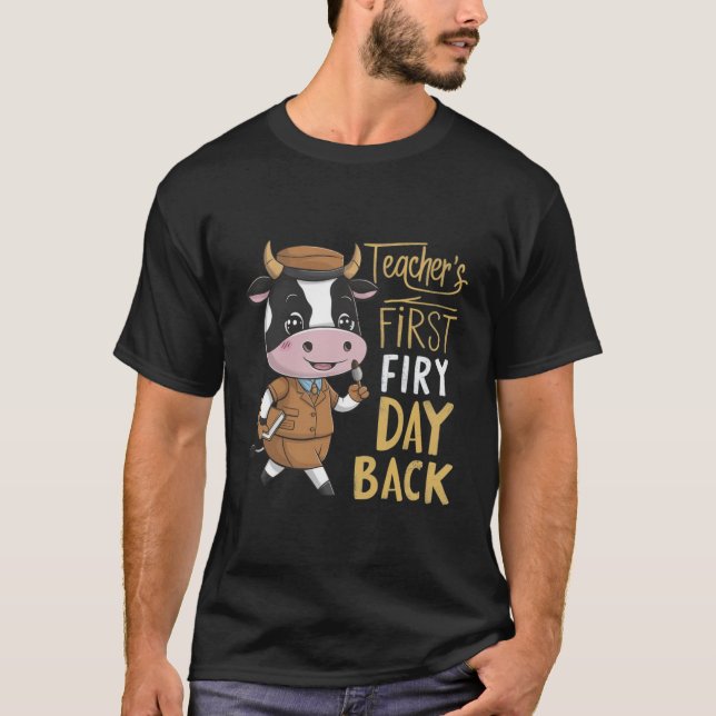 teacher's first firy day back design T-shirt (Front)