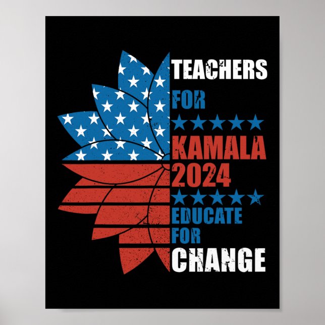 Teachers For Kamala 2024 Educate For Change  Poster (Front)