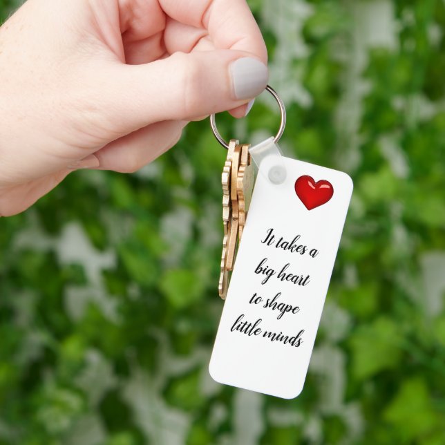 Teacher's Gift - It takes a big heart... Key Ring (Hand)