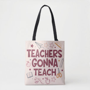 Teachers Gonna Teach Cute Pink Teacher Tote Bag