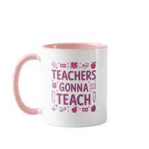 Teachers gonna teach