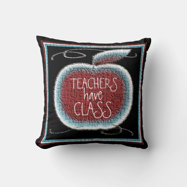 Teachers Have Class Cushion (Front)