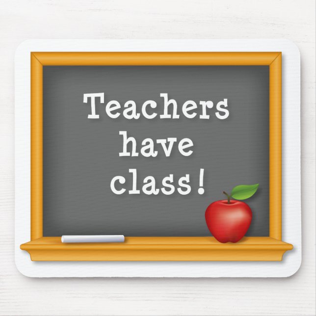 Teachers have Class! Mouse Pad (Front)