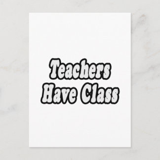 Teachers Have Class Postcard