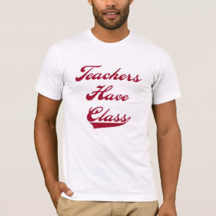 Teachers Have  Class Red T-Shirt