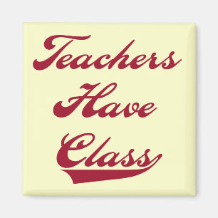 Teachers Have Class Red Tshirts and Gifts Magnet