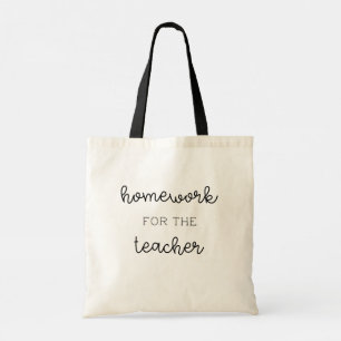 Teachers have Homework, too! Best Teacher Gift Tote Bag