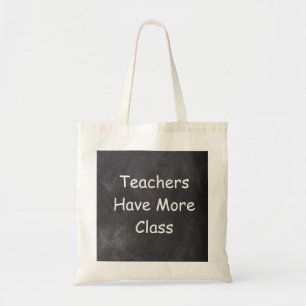 Teachers Have More Class Chalkboard Design Gift Tote Bag