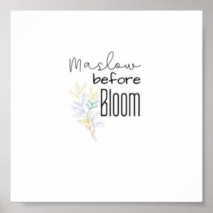 Teachers Have to Maslow before they can Bloom Poster