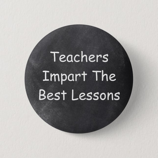 Teachers Impart Best Lessons Chalkboard Design 6 Cm Round Badge (Front)