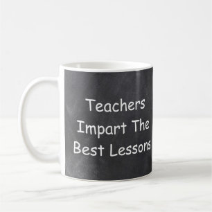 Teachers Impart Lessons Chalkboard Gift Idea Coffee Mug