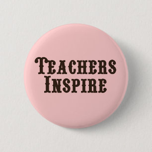 Teachers Inspire 6 Cm Round Badge