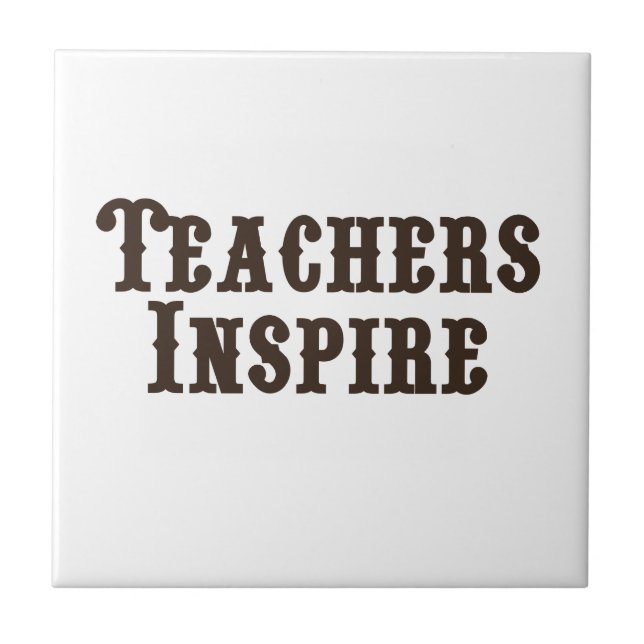 Teachers Inspire Ceramic Tile (Front)
