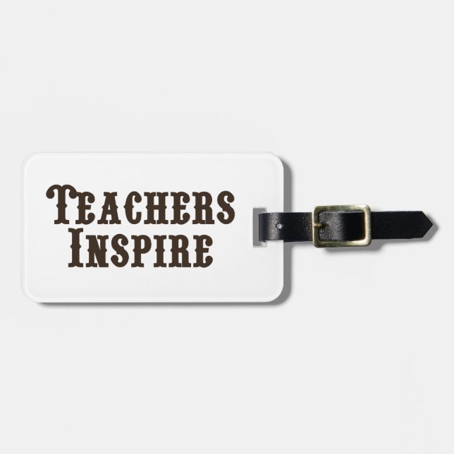 Teachers Inspire Luggage Tag (Front Horizontal)