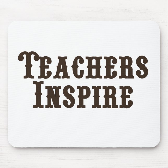 Teachers Inspire Mouse Pad (Front)