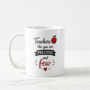 Teachers Like You Are Precious Personalised Coffee Mug