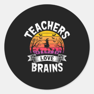 Teachers Love Brains Creepy Witch Outfit For Funny Classic Round Sticker