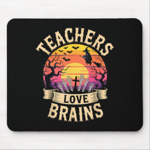 Teachers Love Brains Funny Halloween Zombie Teache Mouse Pad